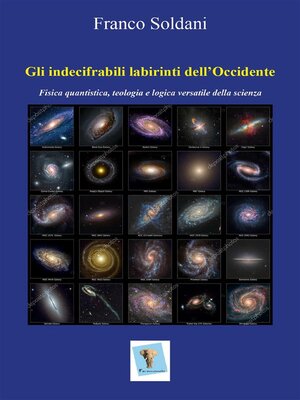 cover image of Gli indecifrabili labirinti dell'Occidente. Fisica quantistica, teologia e logica versatile della scienza
